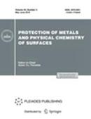 Protection Of Metals And Physical Chemistry Of Surfaces投稿